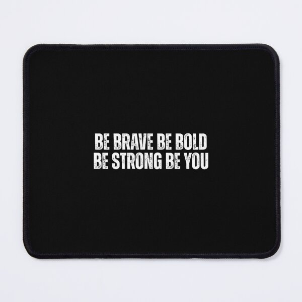 Item preview, Be brave be bold be strong be you designed and sold by Dondonmart.