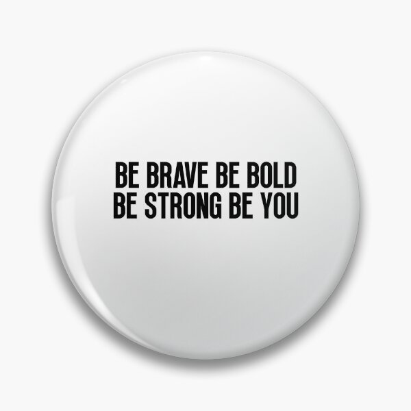 Item preview, Be brave be bold be strong be you designed and sold by Dondonmart.