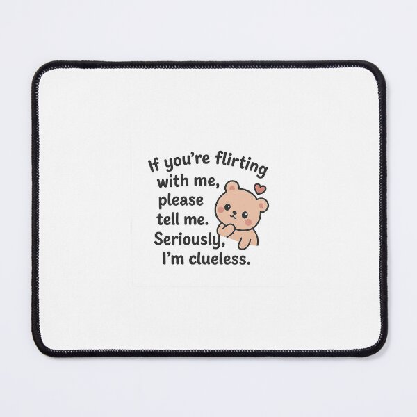 Item preview, Clueless flirting designed and sold by EllaFeather.