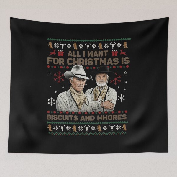 Item preview, All I Want For Christmas Is Biscuits and Whores, Cowboy Movie Ugly, Funny Western Movie, Lonesome Dove Movie designed and sold by henryjunmille.
