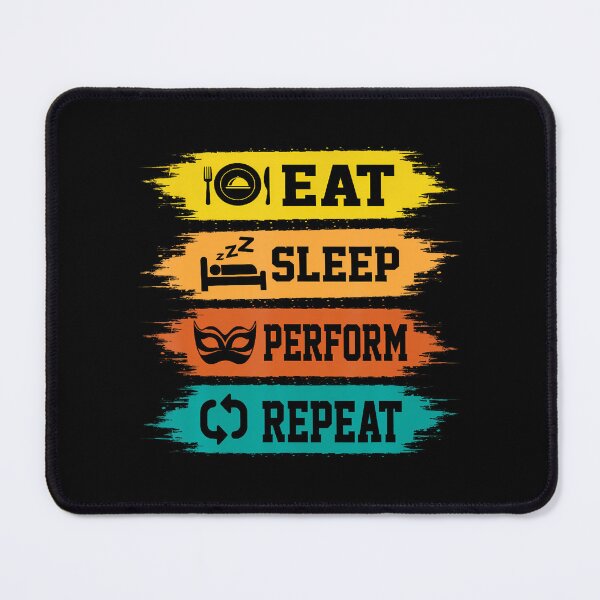 Item preview, Eat Sleep Perform Repeat Actors designed and sold by AngelaSandra.