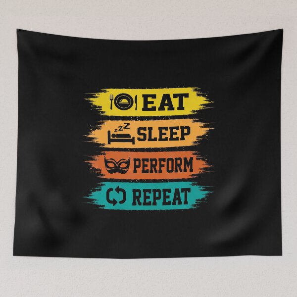 Item preview, Eat Sleep Perform Repeat Actors designed and sold by AngelaSandra.