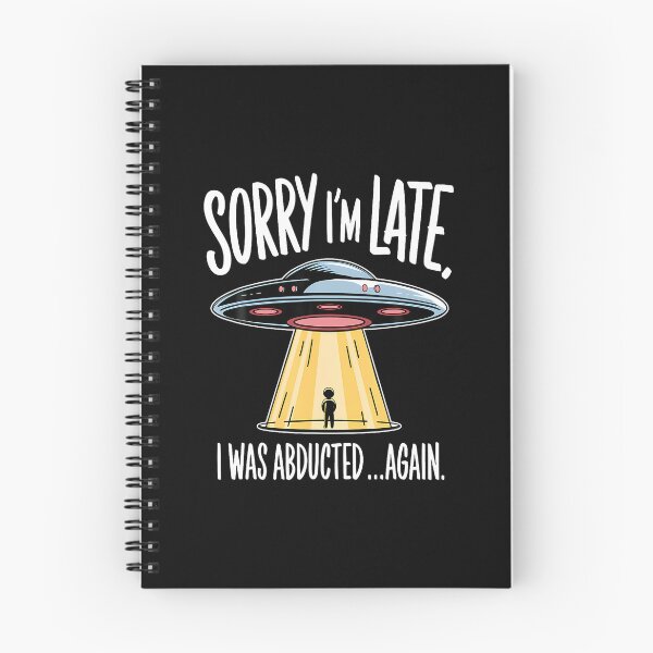 Item preview, Sorry I'M Late I Was Abducted Funny Ufo Alien Abduction designed and sold by JanieLucia.