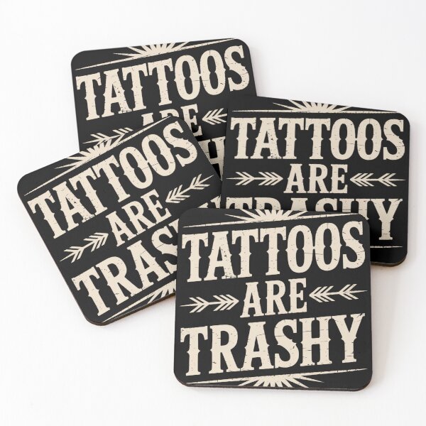 Item preview, Tattoos Are Trashy Funny Bold Quote designed and sold by flagylART.