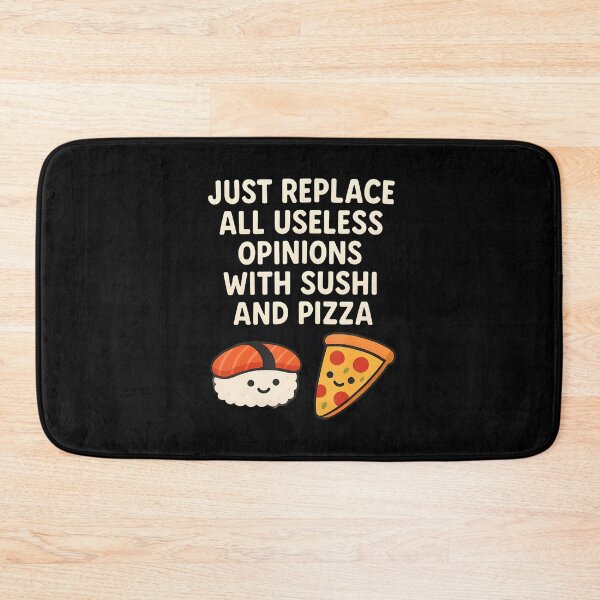 Item preview, Funny Sushi And Pizza Replace Useless Opinions With Food designed and sold by AdellGretchen.
