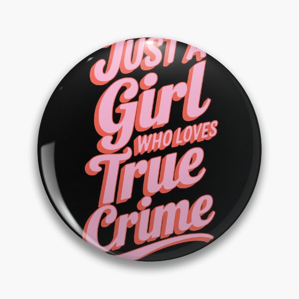 Item preview, Just a Girl who Loves True Crime designed and sold by cafelab.