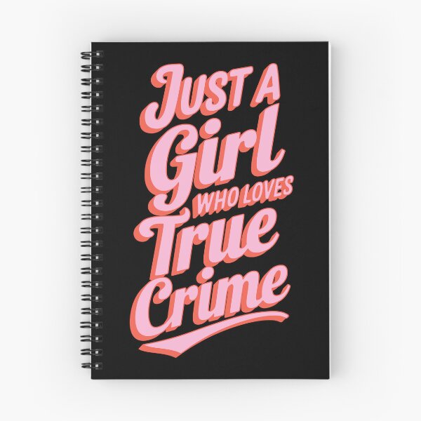 Item preview, Just a Girl who Loves True Crime designed and sold by cafelab.