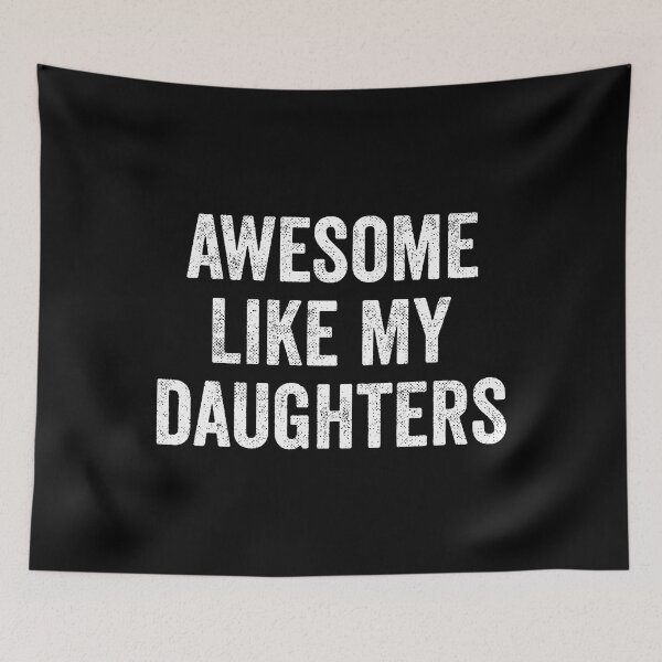 Item preview, Awesome Like My Daughters - Funny Mom Dad designed and sold by AntoinetteKris.