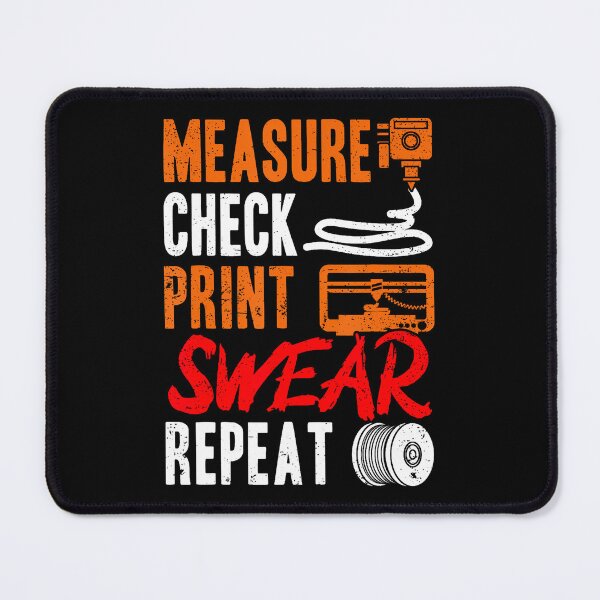 Item preview, Measure Check Print r Repeat 3D Printer 3D Printing designed and sold by AdellGretchen.