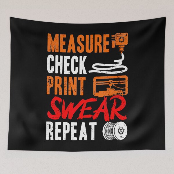 Item preview, Measure Check Print r Repeat 3D Printer 3D Printing designed and sold by AdellGretchen.