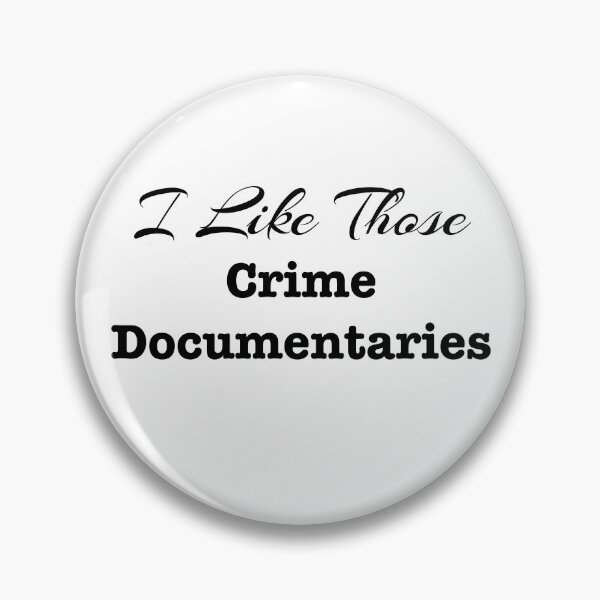 Item preview, I Like Those Crime Documentaries designed and sold by LovenLaughter.