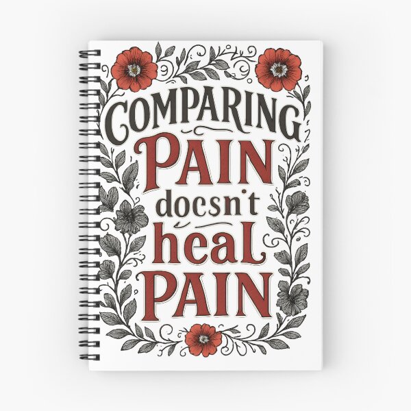 Item preview, Comparing Pain doesn't Heal Pain designed and sold by EmeraldRebel.