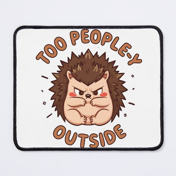 Item preview, Too People-y Outside - Funny Anti-Social Hedgehog Meme designed and sold by The Grumpy Pet Club.