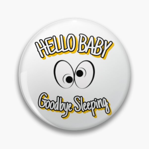 Item preview, "Hello Baby Goodbye Sleep" - New Parent Humor Design on T-Shirts, Posters, Stickers & More designed and sold by otmanov4u.