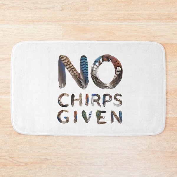 Item preview, Bird memes - NO CHIRPS GIVEN designed and sold by nature. electrified..
