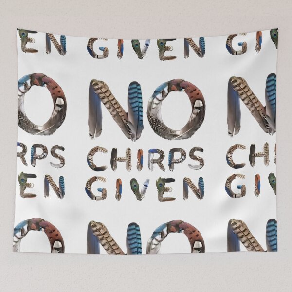 Item preview, Bird memes - NO CHIRPS GIVEN designed and sold by nature. electrified..