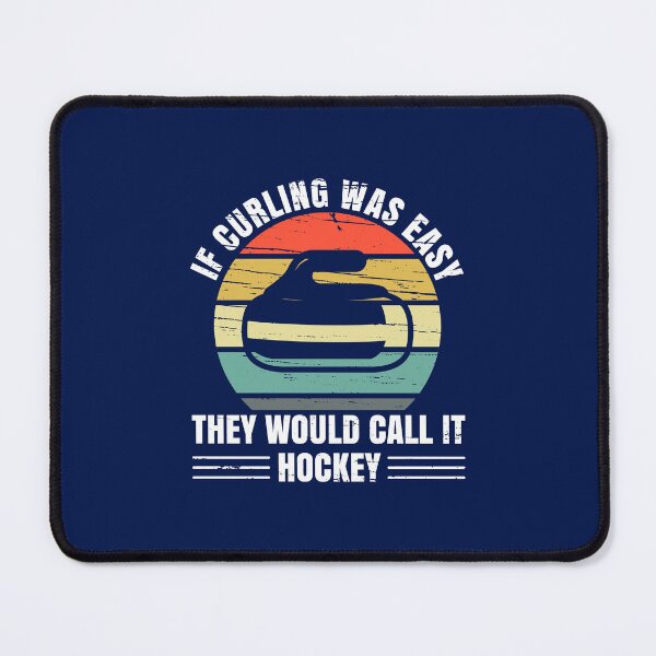 Item preview, If Curling Was Easy They Would Call It Hockey designed and sold by CurlSport.