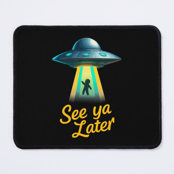 Item preview, See Ya Later Alien Ufo Abduction Funny Space Humor designed and sold by KelseyYasuko.