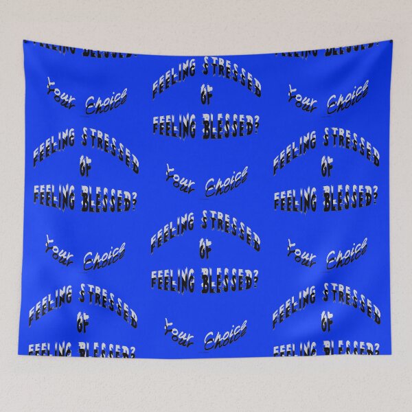 Item preview, Feeling Stressed or Feeling Blessed - Your Choice designed and sold by kristalcurt.