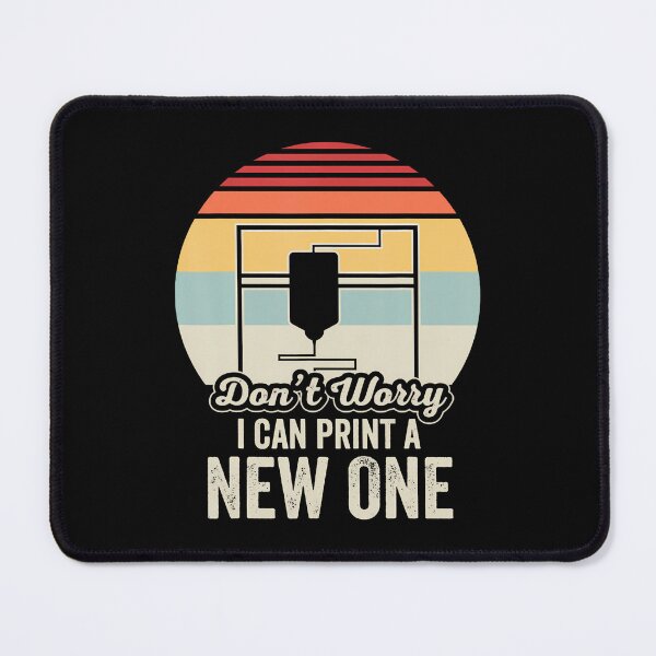 Item preview, Don't Worry I Can Print A New One designed and sold by KelseyYasuko.