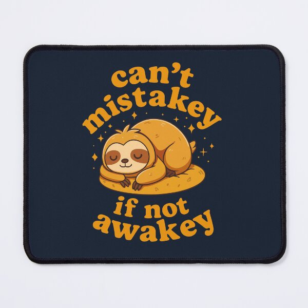 Item preview, Sleepy Sloth - Can’t Mistakey If Not Awakey designed and sold by iwantitigotit-.
