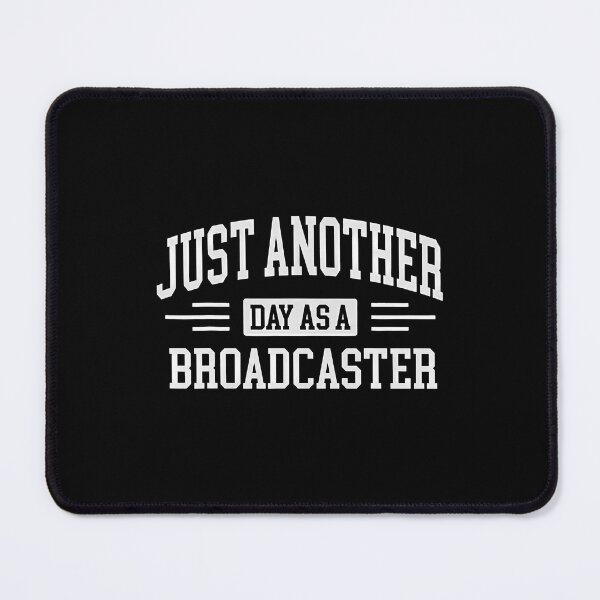 Item preview, Funny Sarcastic Just Another Day As A Broadcaster designed and sold by KelseyYasuko.