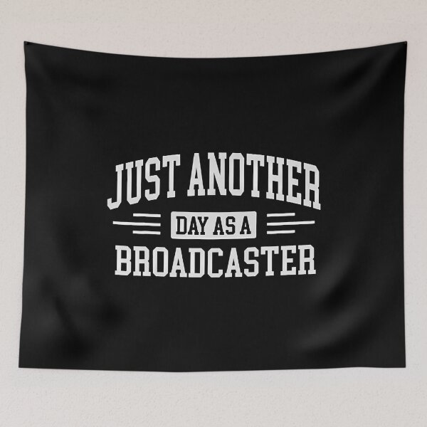 Item preview, Funny Sarcastic Just Another Day As A Broadcaster designed and sold by KelseyYasuko.