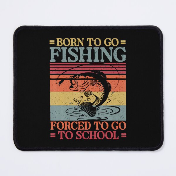 Item preview, Born To Go Fishing Forced School Funny Boys designed and sold by KelseyYasuko.