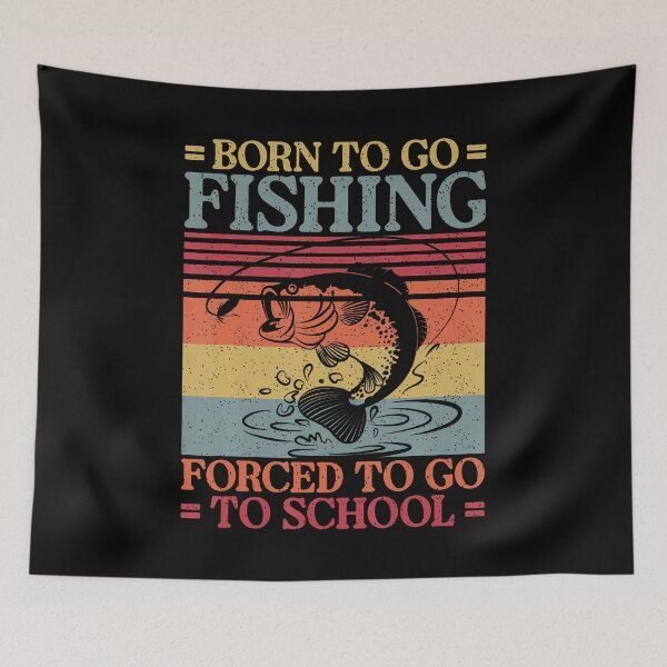 Item preview, Born To Go Fishing Forced School Funny Boys designed and sold by KelseyYasuko.