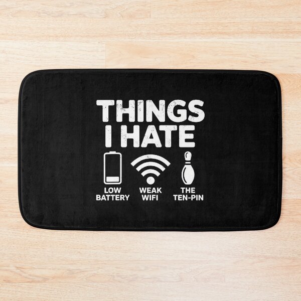 Item preview, Thing I Hate Low Battery Weak Wi-Fi The Ten Pin Bowling Joke designed and sold by KelseyYasuko.