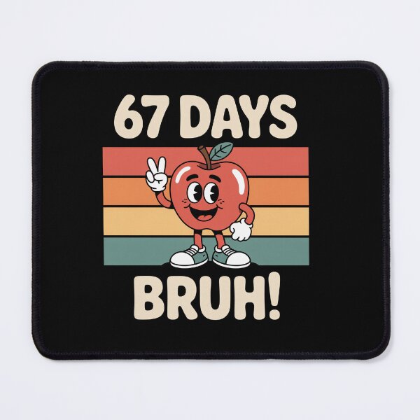 Item preview, 67 Days Of School Six Seven Bruh designed and sold by StephenDDArt.