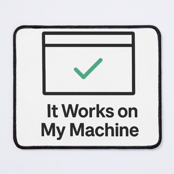 Item preview, Minimal Dev Humor – ‘It Works on My Machine’ Debugging Meme designed and sold by techy-rrr.