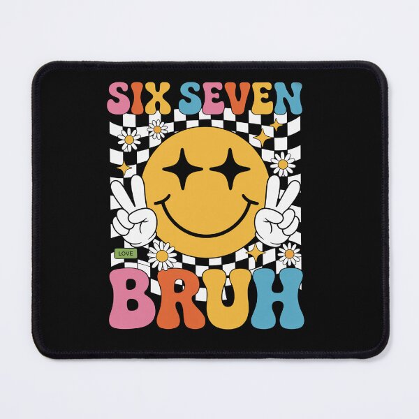 Item preview, 67 Gen Alpha Slang 6 7 Six Seven Bruh designed and sold by StephenDDArt.