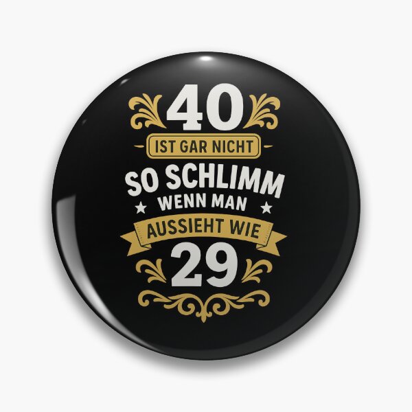 Item preview, 40 Ist Gar Nicht So Schlimm Aussieht Wie 29 designed and sold by Svenniibee.