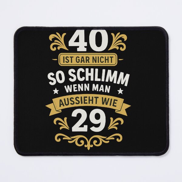 Item preview, 40 Ist Gar Nicht So Schlimm Aussieht Wie 29 designed and sold by Svenniibee.