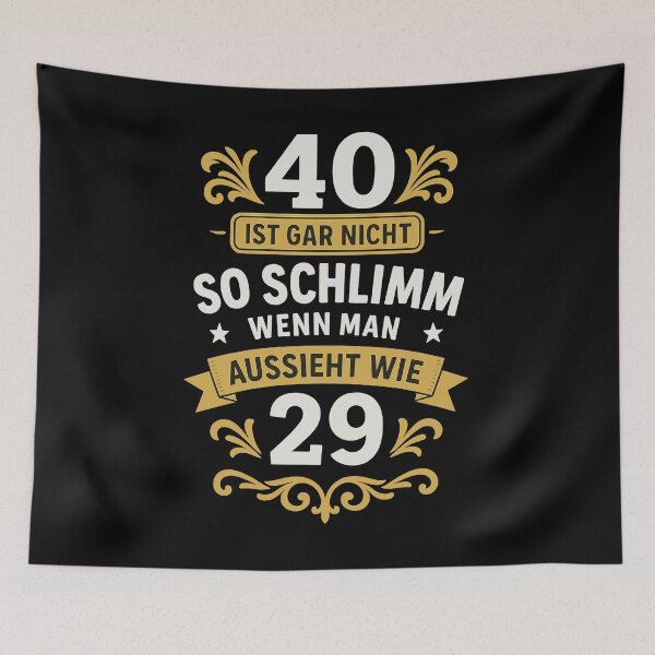 Item preview, 40 Ist Gar Nicht So Schlimm Aussieht Wie 29 designed and sold by Svenniibee.