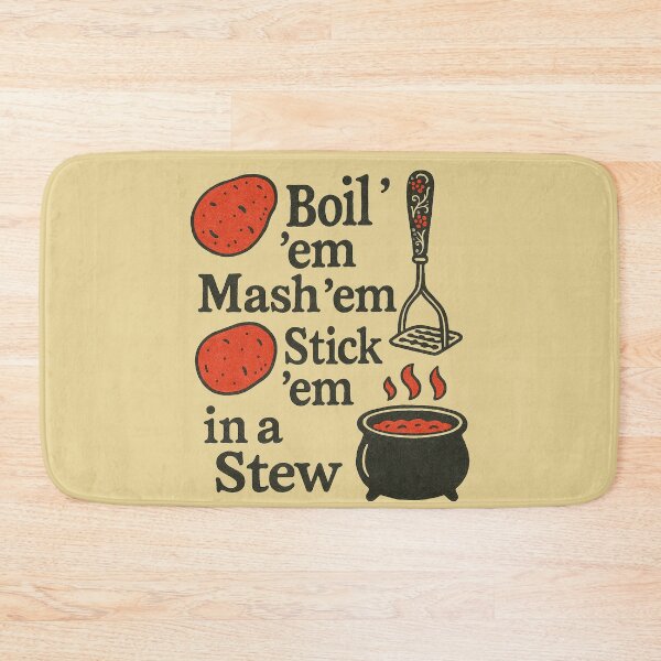 Item preview, Potatoes Boil Mash Stew Funny Nerdy Food Meme Design designed and sold by FrictionMaxxing.