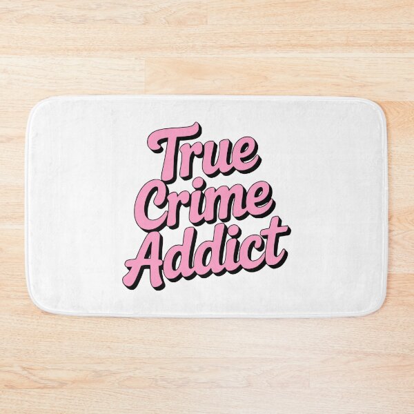 Item preview, True Crime Addict! Pink Girlie designed and sold by PMCreative.