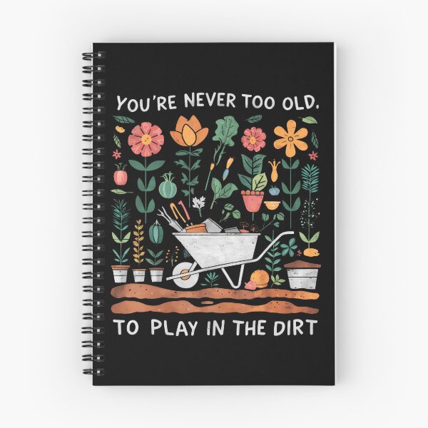 Item preview, You'Re Never Too Old To Play In The Dirt Gardening designed and sold by DianaEsther1.