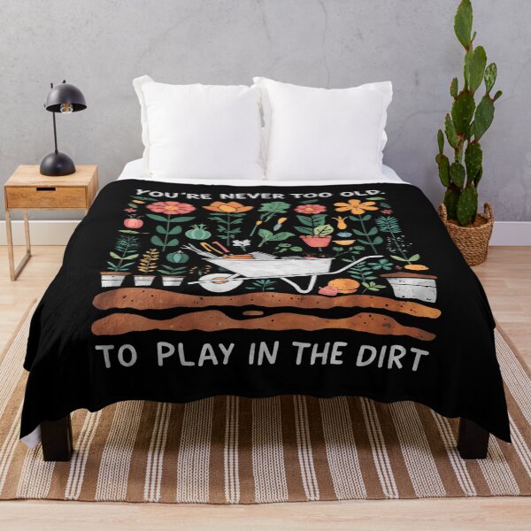 Item preview, You'Re Never Too Old To Play In The Dirt Gardening designed and sold by DianaEsther1.