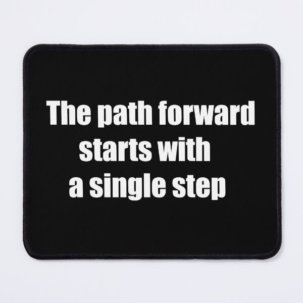 Item preview, The path forward starts with a single step designed and sold by TheRefinedMind.