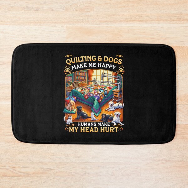 Item preview, Quilting Dogs Make Me Happy Humans Make My Head Hurt designed and sold by DianaEsther1.
