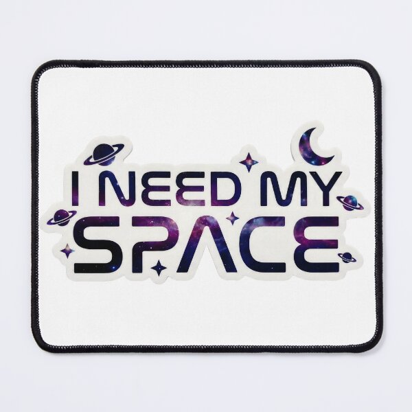 Item preview, I NEED MY SPACE designed and sold by Strip to Stick.