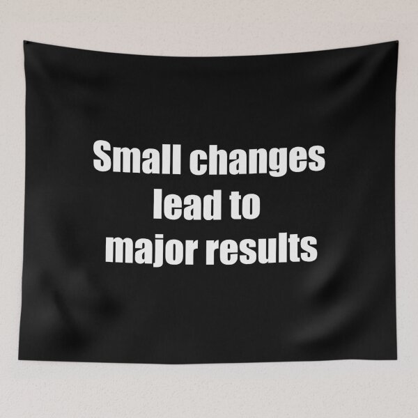 Item preview, Small changes lead to major results designed and sold by TheRefinedMind.