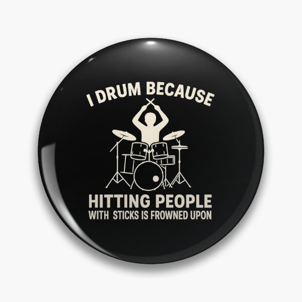 Item preview, I Drum Because Hitting People with Sticks is Frowned Upon designed and sold by hemagamo.