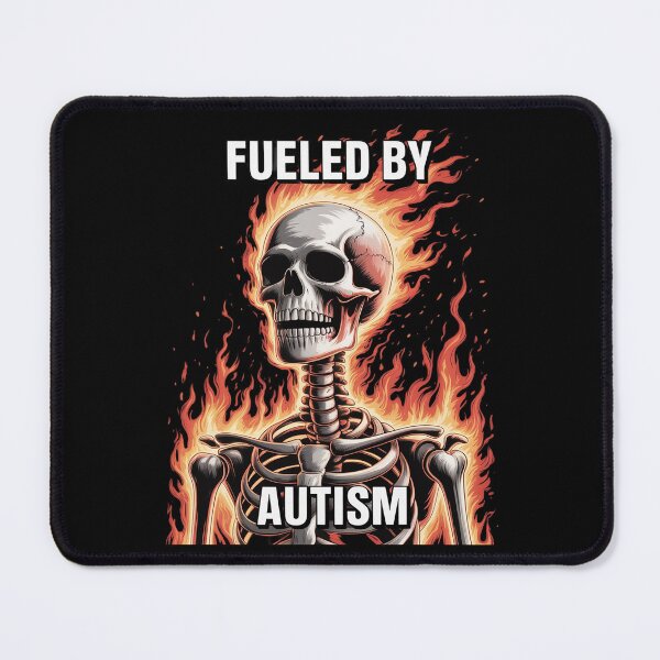 Item preview, Fueled By Autism Cringe Hard Skeleton Meme Flames  designed and sold by MythWoot.