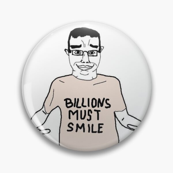 Item preview, billions must smile soyjak meme designed and sold by soanicyouth.