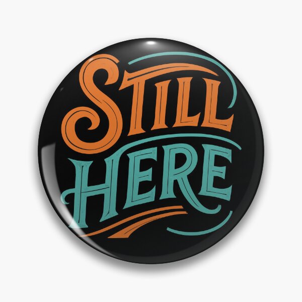Item preview, Still Here Retro Typography – Motivational Vintage Art designed and sold by Minimum-Rage.