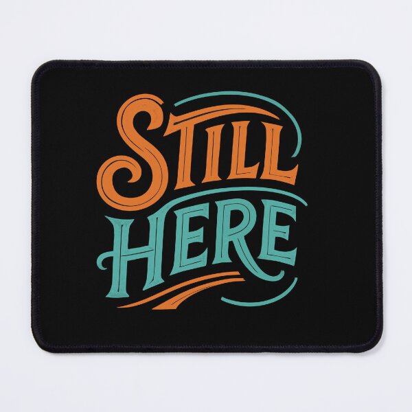Item preview, Still Here Retro Typography – Motivational Vintage Art designed and sold by Minimum-Rage.