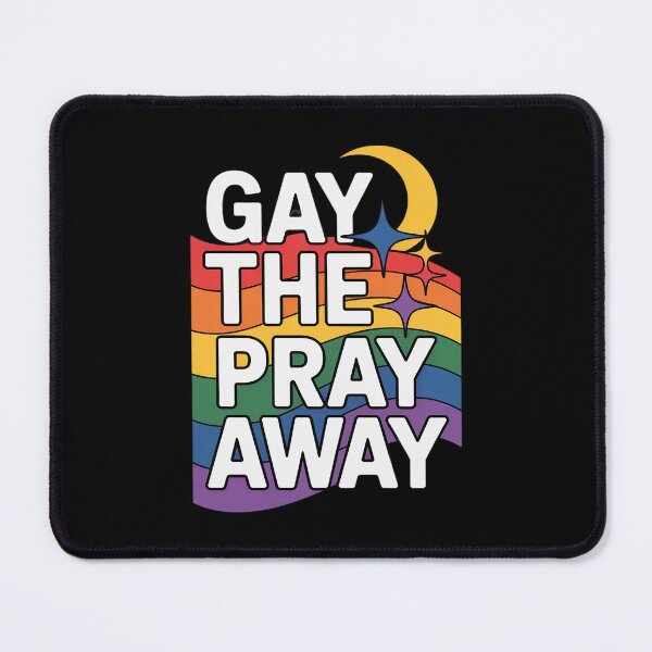 Item preview, Gay the Pray Away LGBTQ Pride Quote Saying Meme  designed and sold by MythWoot.